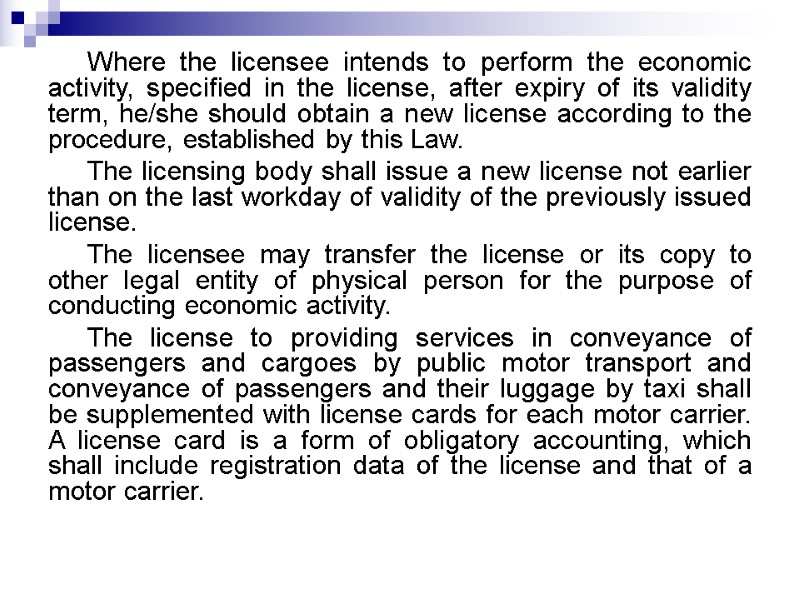 Where the licensee intends to perform the economic activity, specified in the license, after